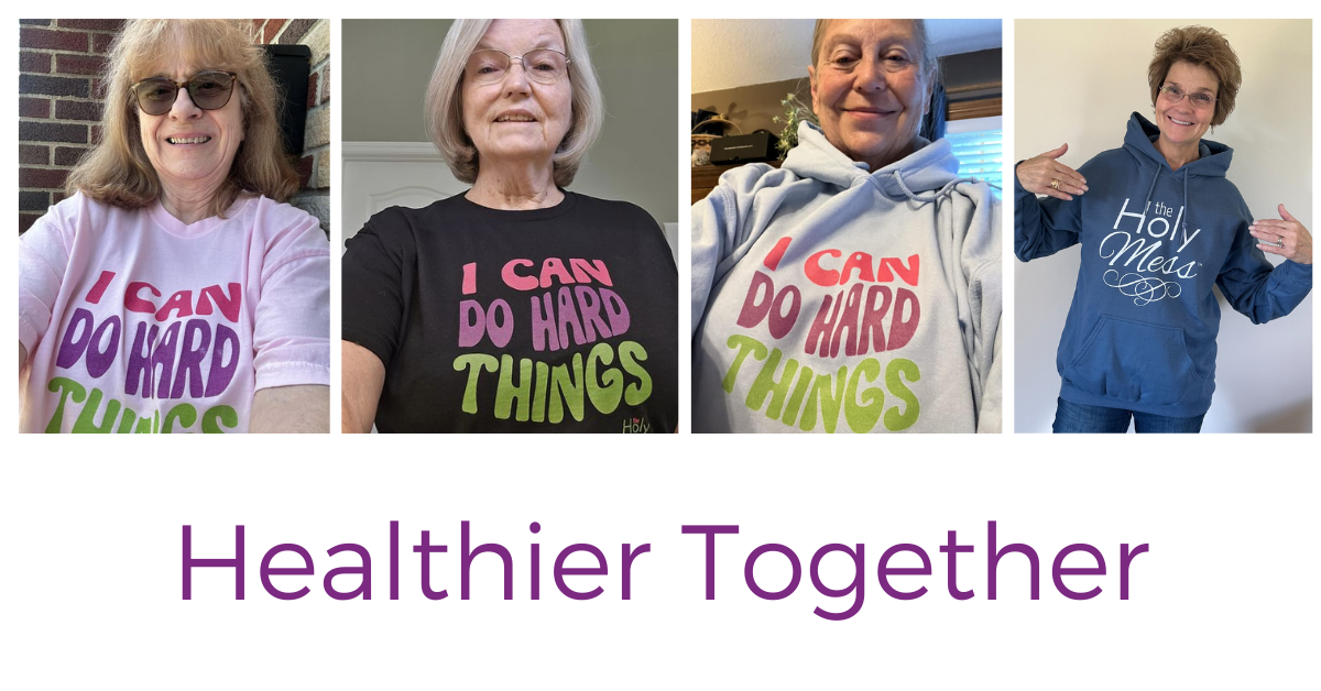 Healthier Together - The Holy Weigh members with I can do hard things and The Holy mess shirts, Debbie Koyle and other women